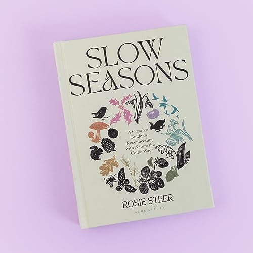 Slow Seasons: A Creative Guide to Reconnecting with Nature the Celtic Way: Steer, Rosie: 9781526662729: Amazon.com: Books - Image 8