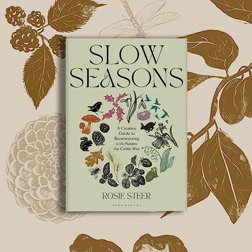 Slow Seasons: A Creative Guide to Reconnecting with Nature the Celtic Way: Steer, Rosie: 9781526662729: Amazon.com: Books - Image 4