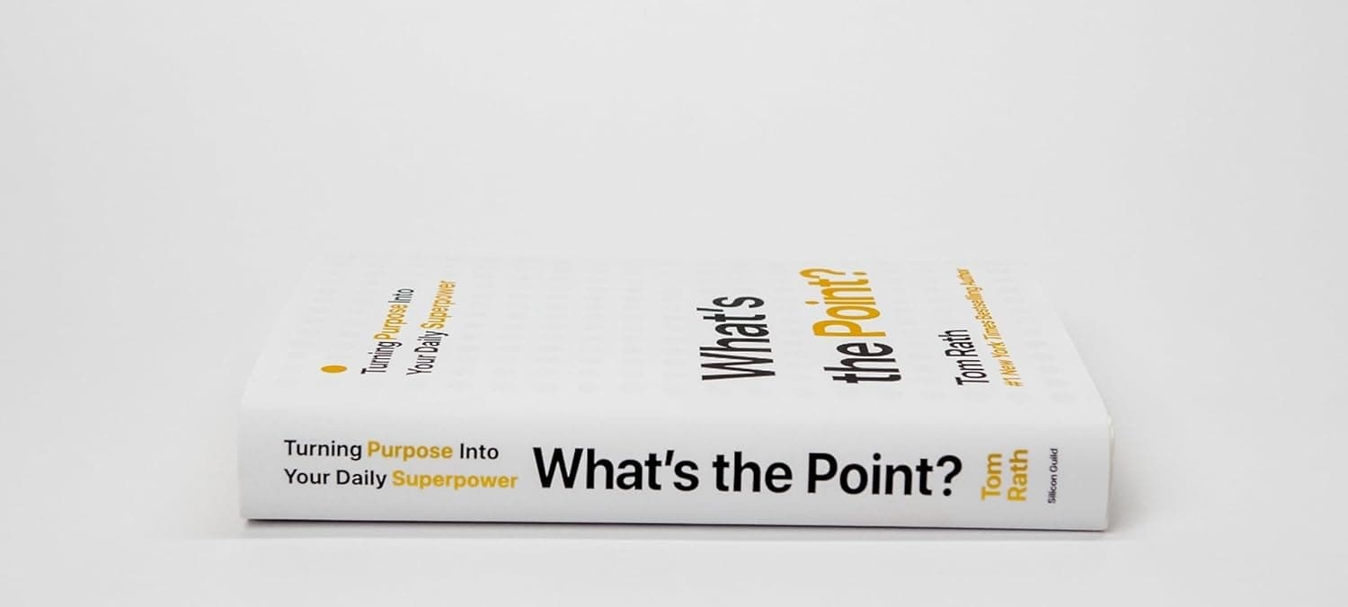 What's the Point? Turning Purpose Into Your Daily Superpower: Rath, Tom: 9781939714282: Amazon.com: Books - Image 3