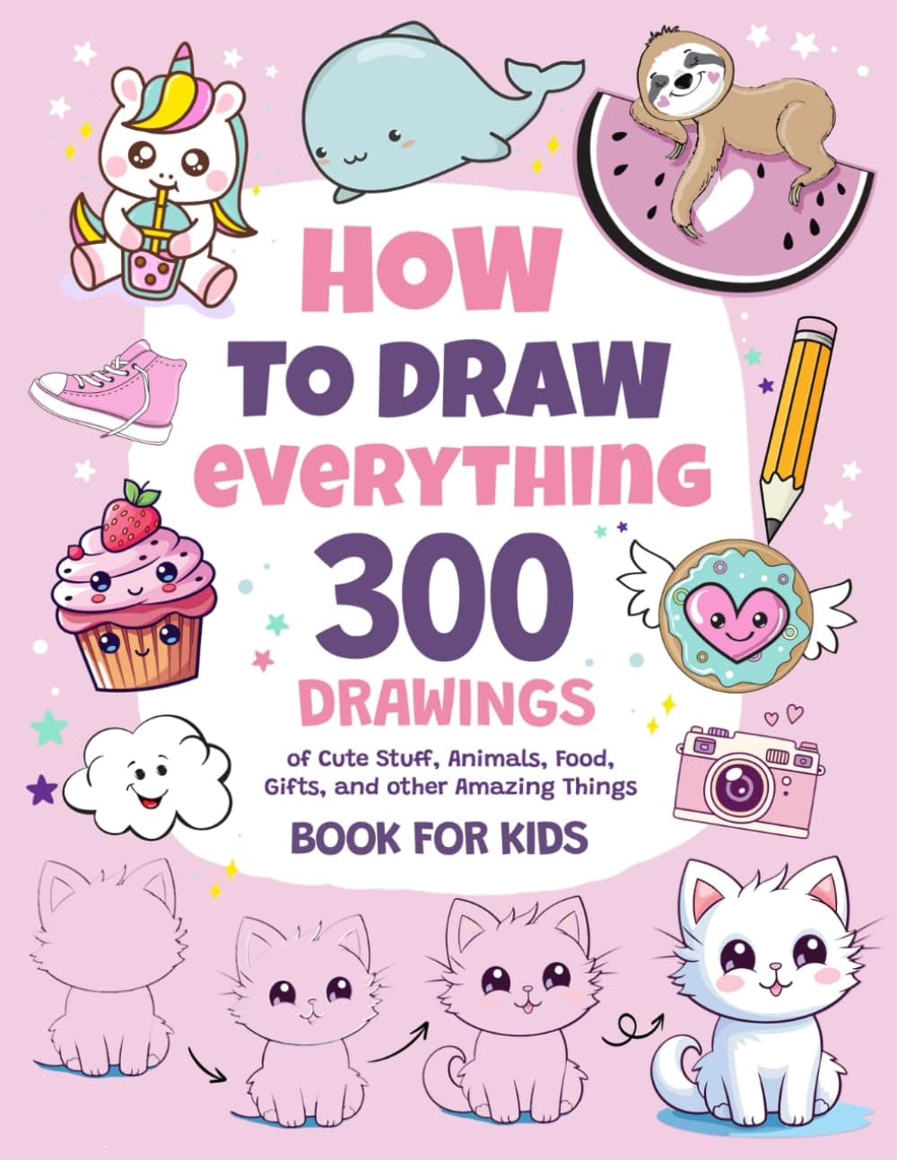 How To Draw Everything: 300 Drawings of Cute Stuff, Animals, Food, Gifts, and other Amazing Things | Book For Kids - Image 2