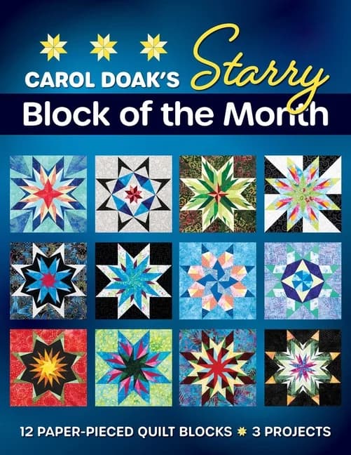 Carol Doak's Starry Block of the Month: 12 Paper-Pieced Quilt Blocks, 3 Projects, (Paperback)