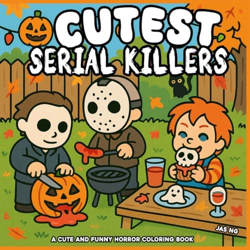 Cutest Serial Killers: 40 Coloring Pages Spooky, Cute And Funny Horror Coloring Book for Adults Relaxation and Stress Relief - Perfect for Fans of Dark Humor and Twisted Fun