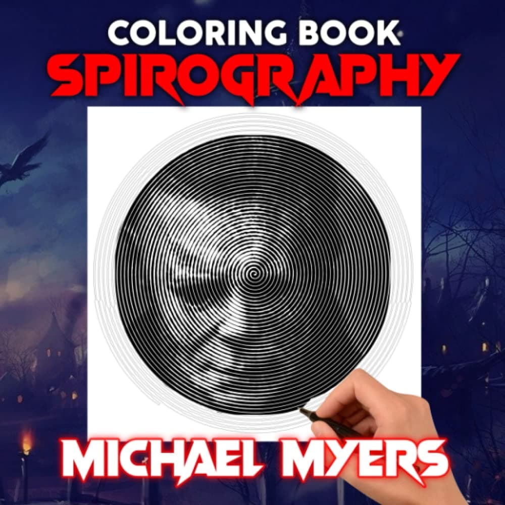 Míchαєl Mчєrs Spirography Coloring Book: Style Colouring Book for Teen, Adults with Scarry Mask | With 30 Illustrations Pages for Enjoy Any Occasion